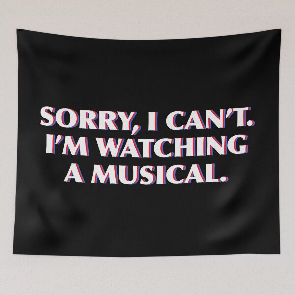 Item preview, Sorry, I can't! I'm Watching A Musical designed and sold by byebyesally.