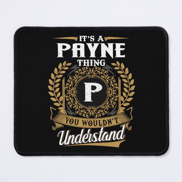 Item preview, It Is A Payne Thing You Wouldnt Understand designed and sold by Huck-me.