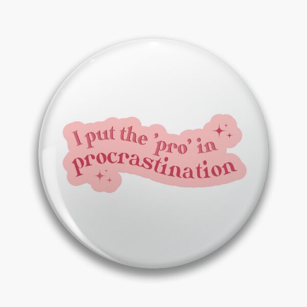 Item preview, I Put The 'Pro' In Procrastination! designed and sold by smalldesignbox.