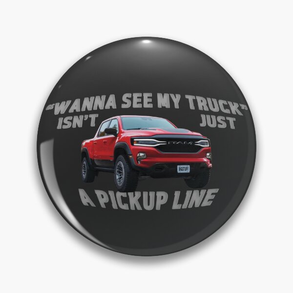 Item preview, Wanna See My Truck - Pickup Line designed and sold by Fanarchist.