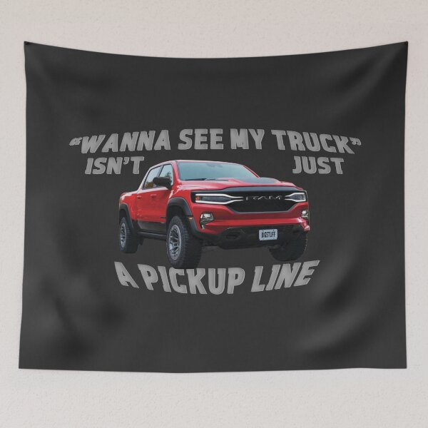 Item preview, Wanna See My Truck - Pickup Line designed and sold by Fanarchist.