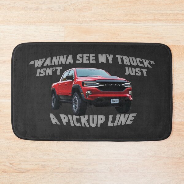 Item preview, Wanna See My Truck - Pickup Line designed and sold by Fanarchist.