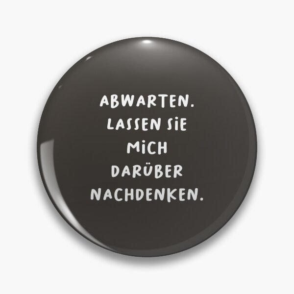 Item preview, WARTE. LASS MICH DAS ÜBERDENKEN designed and sold by RM-Journey.