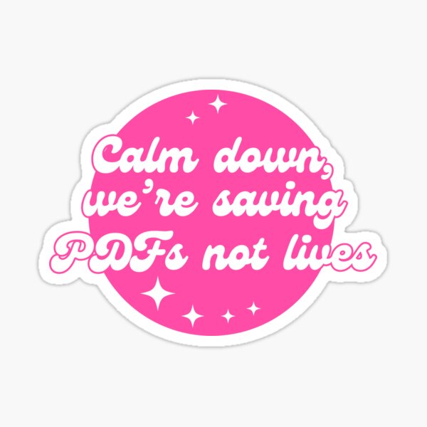 Item preview, Calm down we're saving PDFS not lives designed and sold by EllesBellesArt.