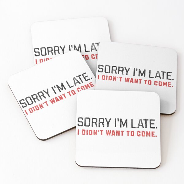 Item preview, Sorry Im Late I Didnt Want To Come Funny Text Grunge designed and sold by RR-Arts.