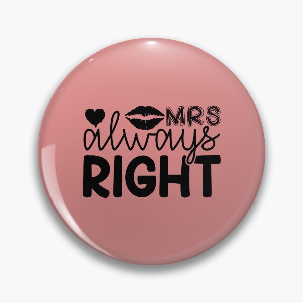Item preview, Mrs Always Right designed and sold by EnchantedEvents.
