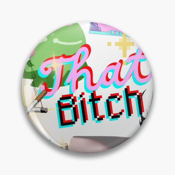 Item preview, That b*tch designed and sold by gnometeeth.
