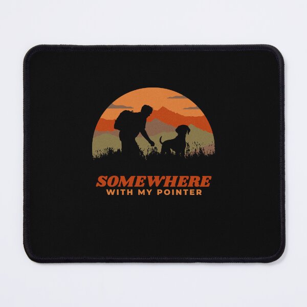 Item preview, Somewhere With My German Shorthaired Pointer Hiking Gift  designed and sold by Guarddogdrive.
