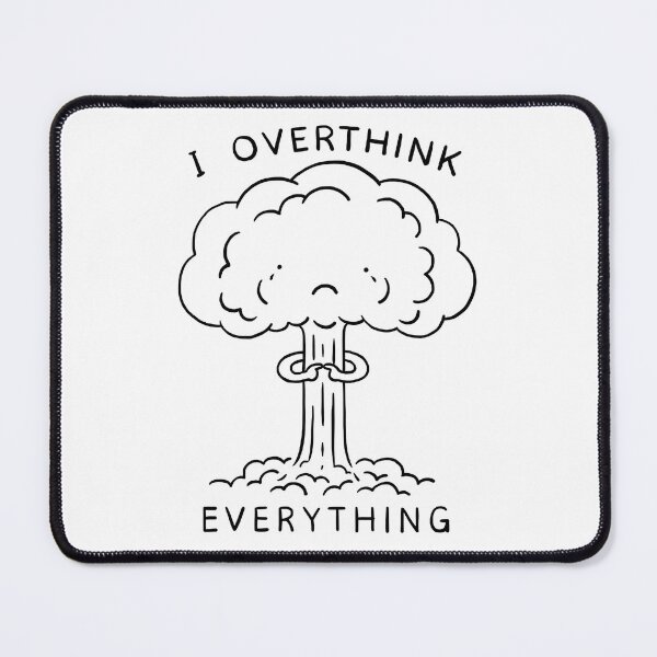 Item preview, I Overthink Everything designed and sold by GoverArt.