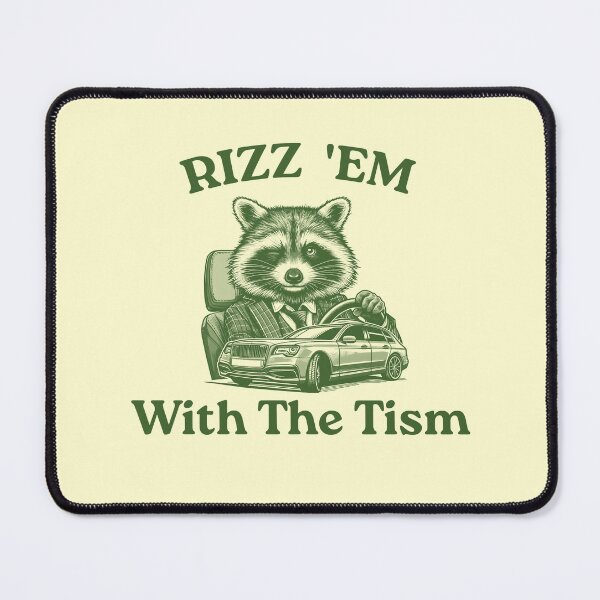 Item preview, Rizz 'Em With The Tism, Raccoon Meme designed and sold by VerdePlantTees.