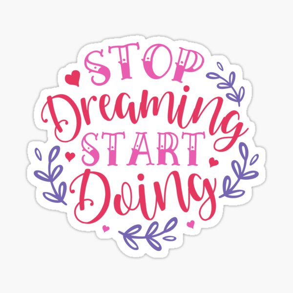 Item preview, Stop Dreaming Start Doing designed and sold by Aditaba.