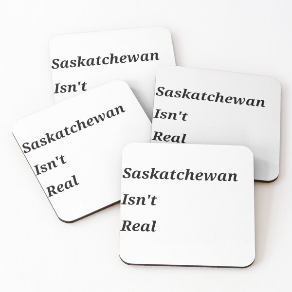 Item preview, Saskatchewan Isn't Real  designed and sold by Samantha3124.