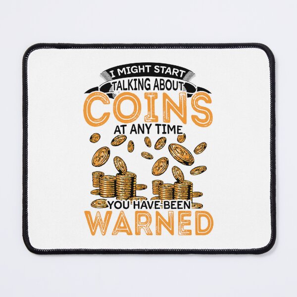 Item preview, Might Start Talking About Coins Collecting Coin Collector designed and sold by NovaGenArt.