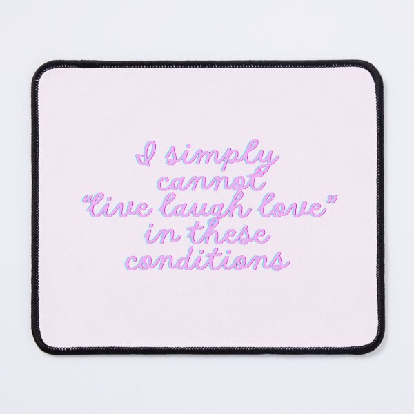 Item preview, I cannot live laugh love in these conditions designed and sold by Jordananne11.
