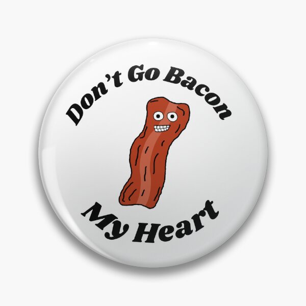 Item preview, Don't Go Bacon My Heart designed and sold by KvP423.