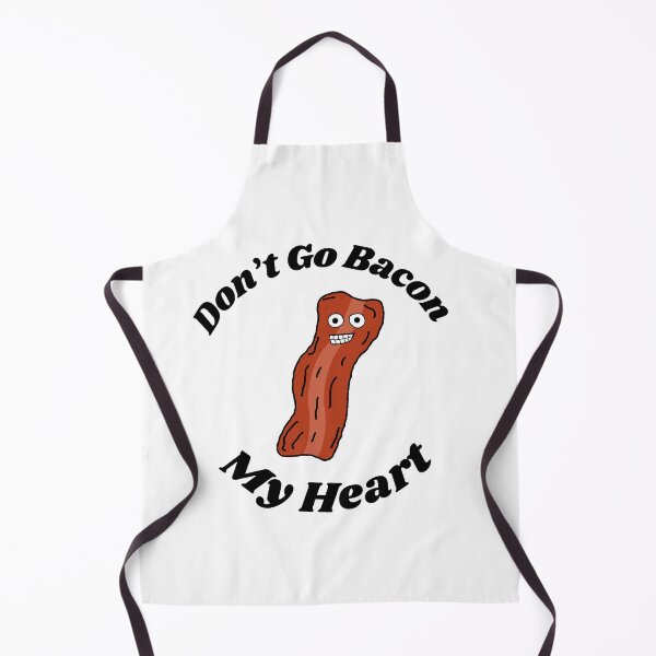 Item preview, Don't Go Bacon My Heart designed and sold by KvP423.