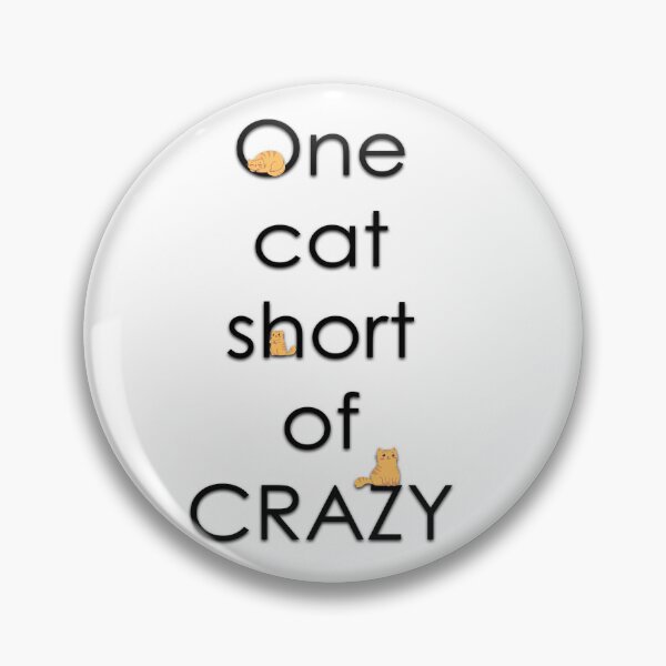 Item preview, One cat short of crazy  designed and sold by catninja86.