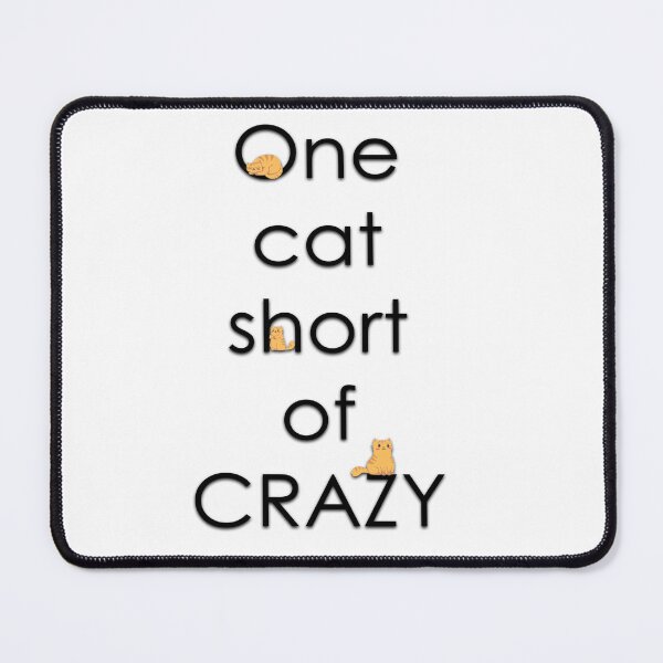 Item preview, One cat short of crazy designed and sold by catninja86.