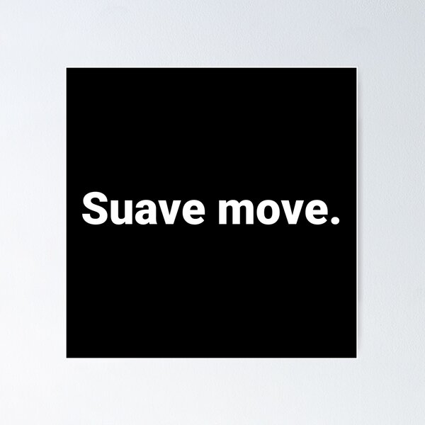 Item preview, Suave move. designed and sold by Text-based T-Shirts and Gifts.