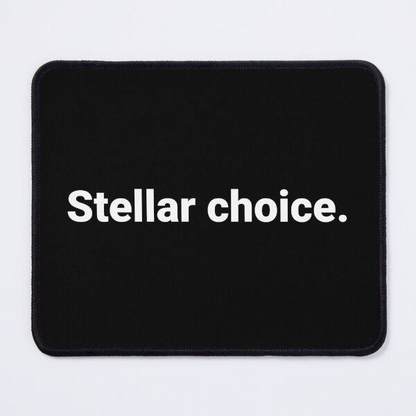 Item preview, Stellar choice. designed and sold by Text-based T-Shirts and Gifts.