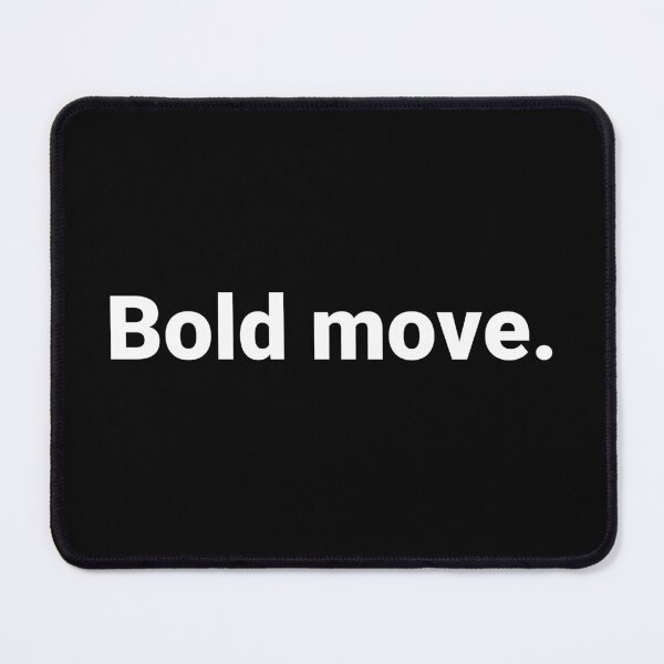 Item preview, Bold move. designed and sold by Text-based T-Shirts and Gifts.