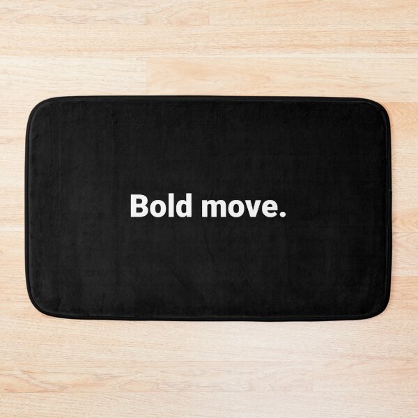 Item preview, Bold move. designed and sold by Text-based T-Shirts and Gifts.