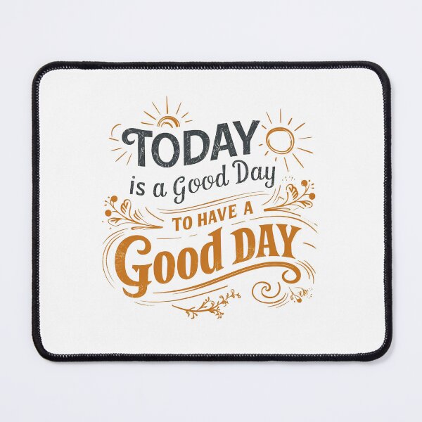 Item preview, Motivational Quote - Today is a good day to have a good day designed and sold by MyLittleOwl.