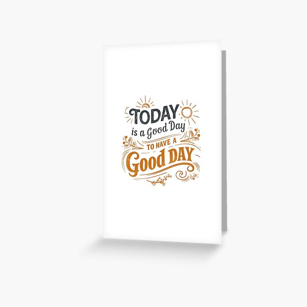 Artikel-Vorschau von Motivationszitat - Heute ist ein guter Tag, um einen guten Tag zu haben, designt und verkauft von MyLittleOwl.