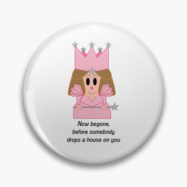 Item preview, Glinda - Now begone, before somebody drops a house on you designed and sold by Clockwork-Owl.