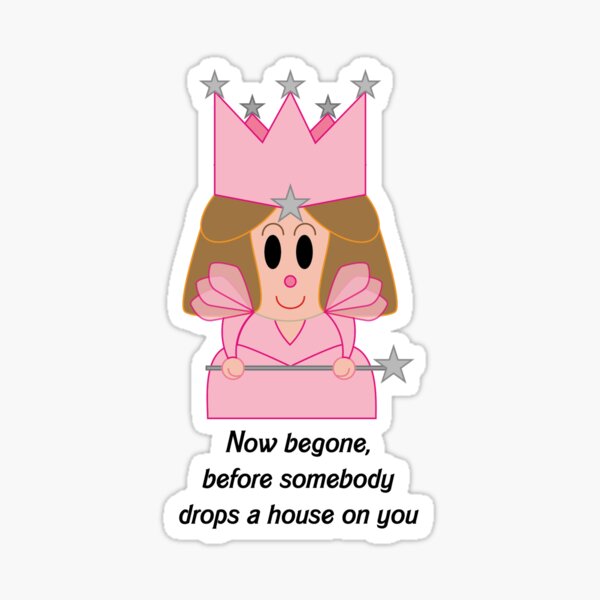 Item preview, Glinda - Now begone, before somebody drops a house on you designed and sold by Clockwork-Owl.