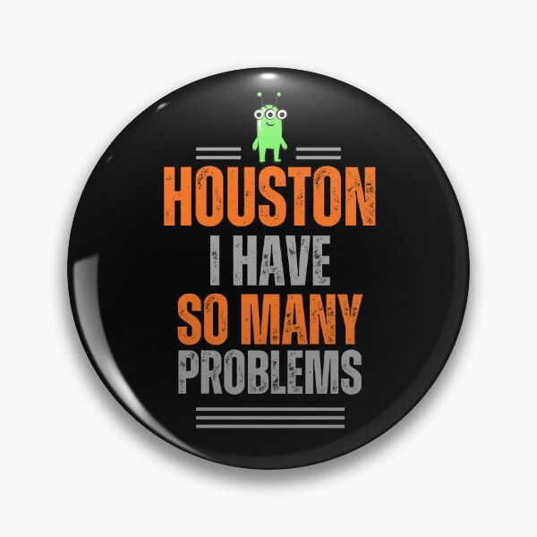 Item preview, Alien - Houston, I Have So Many Problems designed and sold by T1337.