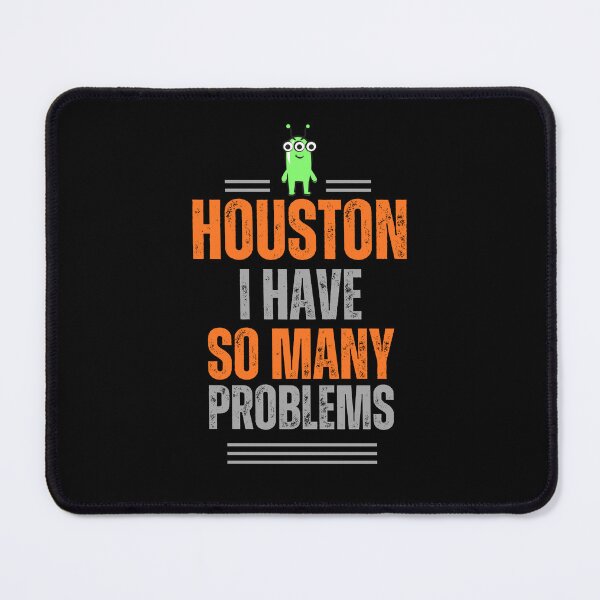 Item preview, Alien - Houston, I Have So Many Problems designed and sold by T1337.