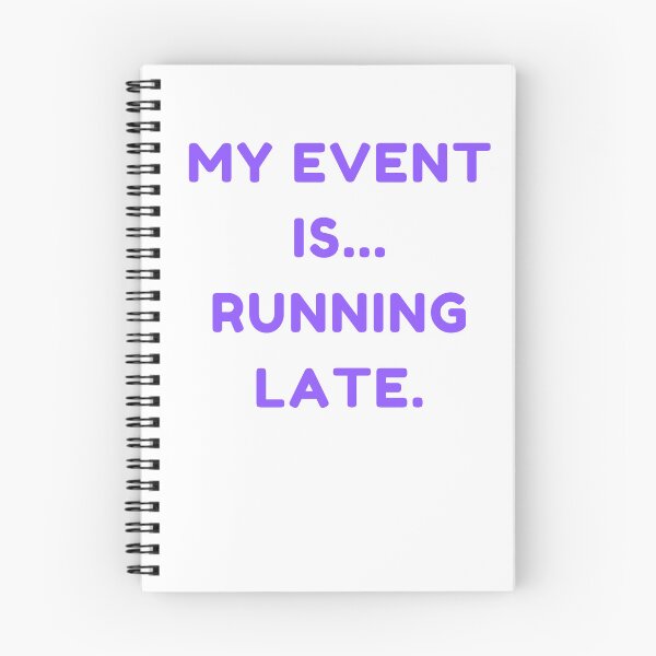 Item preview, Funny my event is running late. designed and sold by DudzDesignz.