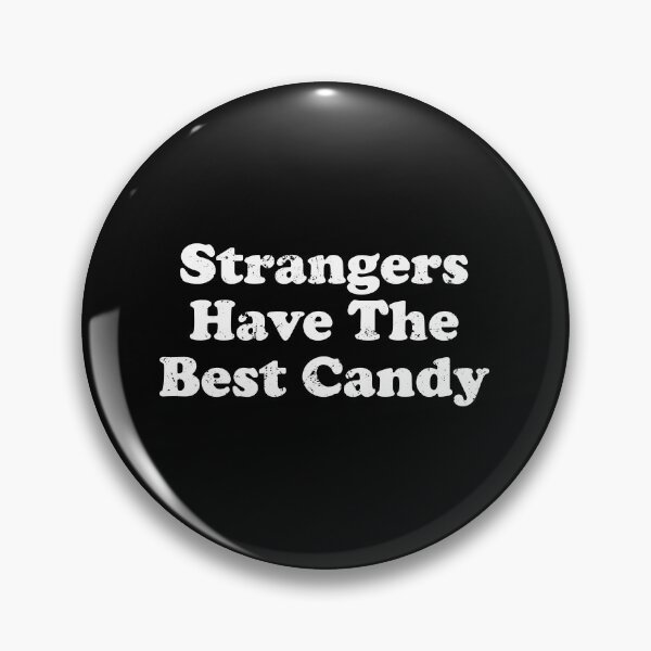 Item preview, Strangers Have The Best Candy - Funny Sarcastic Quote designed and sold by crenaviolena.