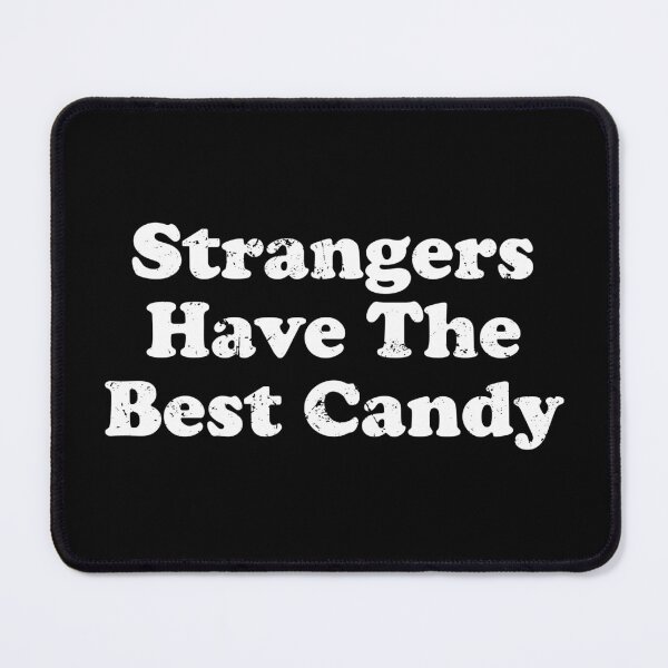 Item preview, Strangers Have The Best Candy - Funny Sarcastic Quote designed and sold by crenaviolena.
