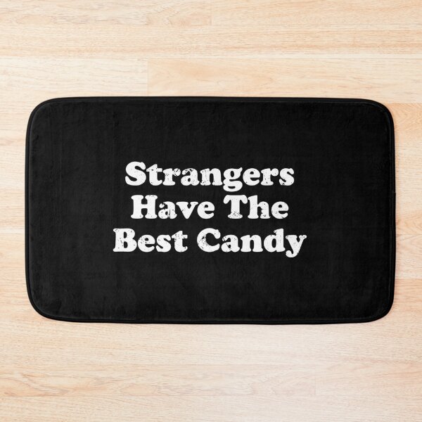 Item preview, Strangers Have The Best Candy - Funny Sarcastic Quote designed and sold by crenaviolena.