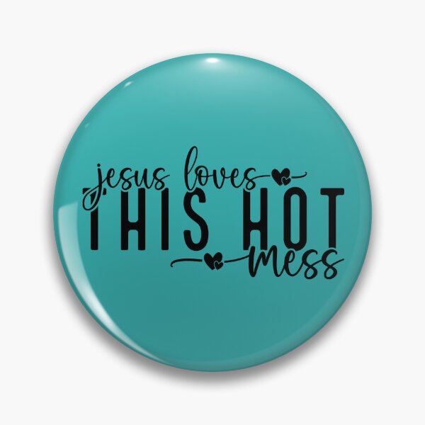Item preview, Jesus Loves This Hot Mess Christian Faith designed and sold by PrettyfulStuff.