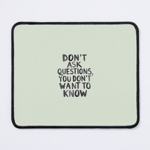 Item preview, Don't ask questions... designed and sold by Art Aesthetic.