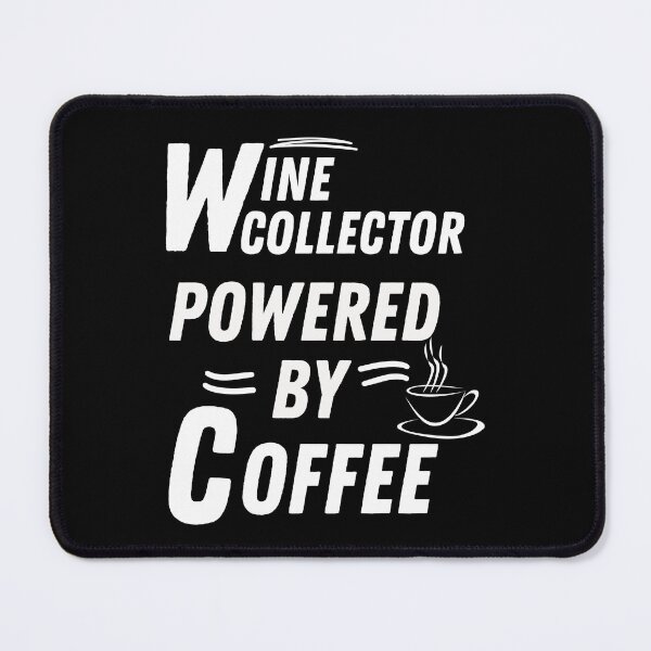 Item preview, Wine collector powered by coffee designed and sold by annoying-shirts.