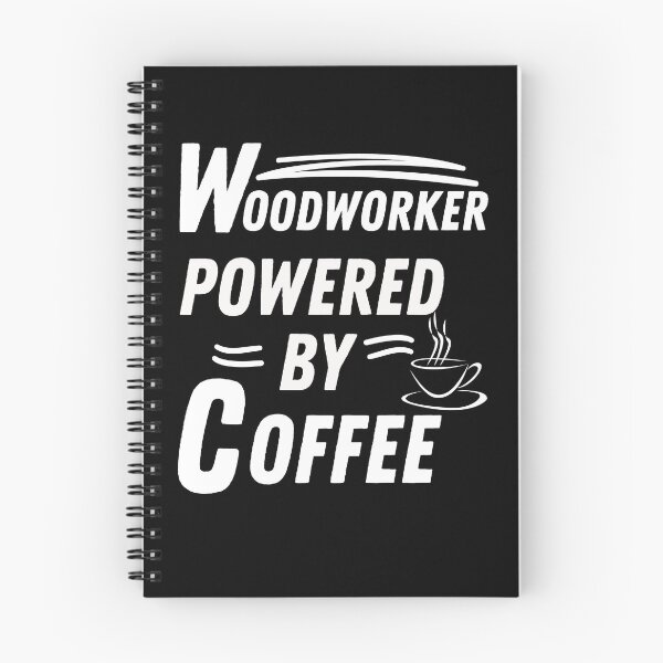 Item preview, Woodworker powered by coffee designed and sold by annoying-shirts.
