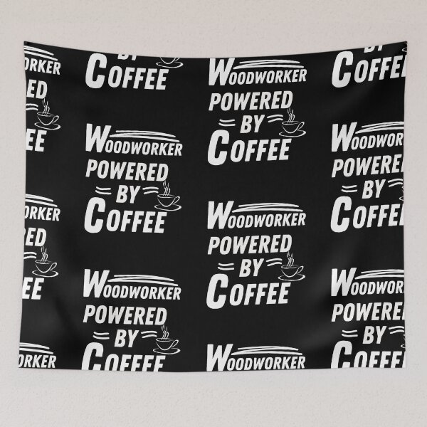 Item preview, Woodworker powered by coffee designed and sold by annoying-shirts.