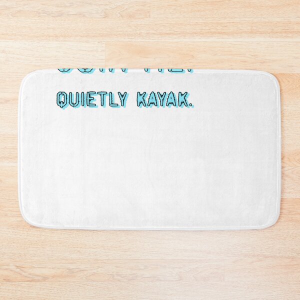 Item preview, Join me. Quietly Kayak. (Words only) designed and sold by TheBruce77.