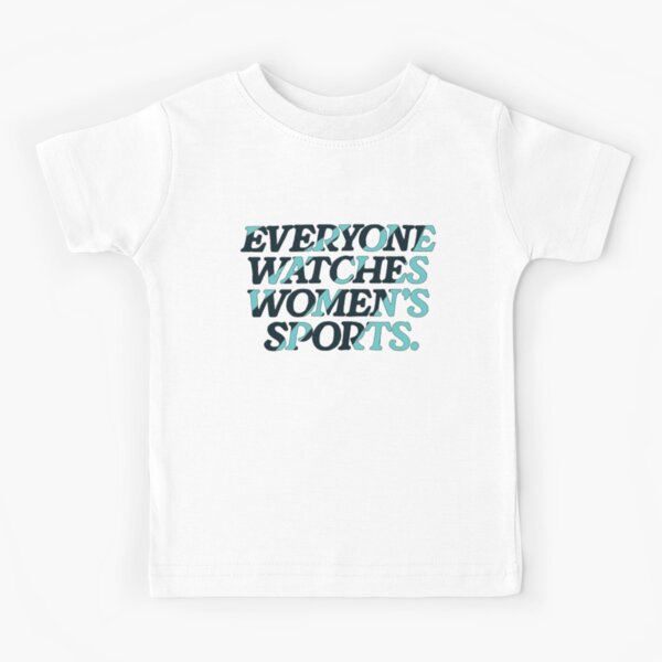 Item preview, Everyone Watches Women's Sports  designed and sold by kccurrentdaily.