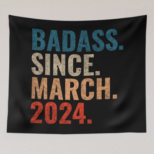 Item preview, Badass since March 2024 Vintage 2024 March birthday gift designed and sold by Teelogic.