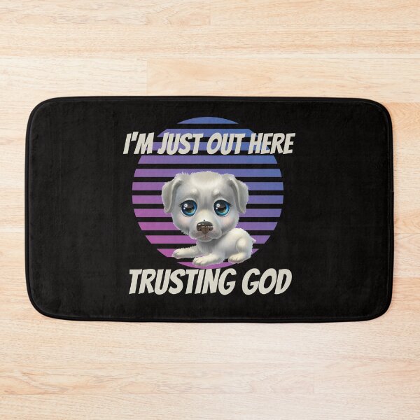Item preview, I'm just out here trusting God designed and sold by Tripp Art Studio.