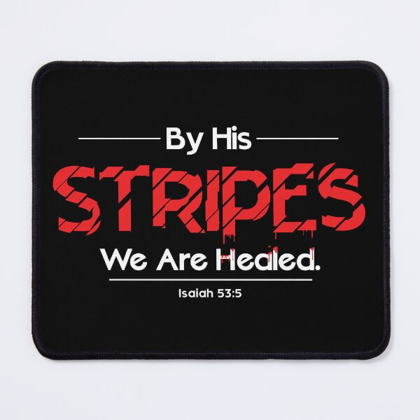 Item preview, By His Stripes We Are Healed designed and sold by MDK Tees.