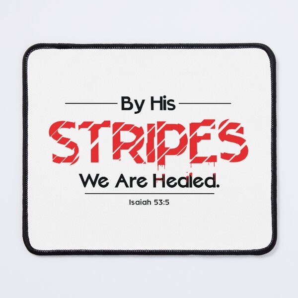 Item preview, By His Stripes We Are Healed designed and sold by MDK Tees.