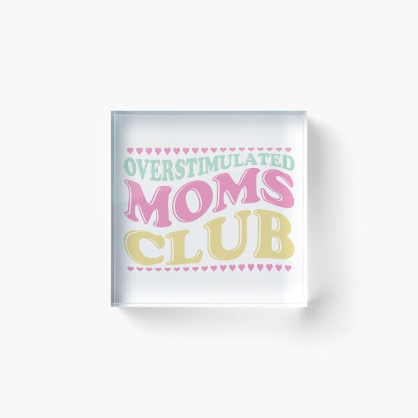 Item preview, Overstimulated Moms Club Gift For Mums designed and sold by PrntqTreasures.