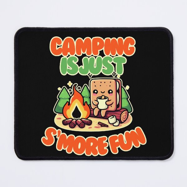 Item preview, Camping is just S'more fun designed and sold by Fr0mtheMachine.