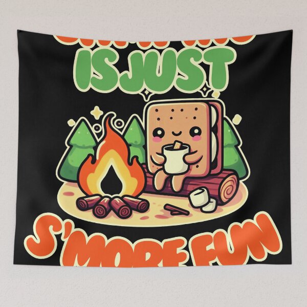 Item preview, Camping is just S'more fun designed and sold by Fr0mtheMachine.